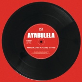 Prince Kaybee - Ayabulela (feat. Caiiro, Sykes)
