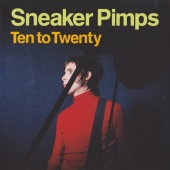 Sneaker Pimps - Ten To Twenty