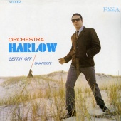Orquesta Harlow - Gettin' Off