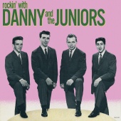 Danny And The Juniors - Rockin' With Danny And The Juniors [Expanded Edition]