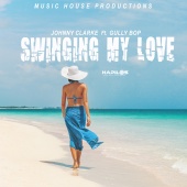 Johnny Clarke - Swinging My Love (feat. Gully Bop)