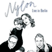 Nylon - Live In Berlin
