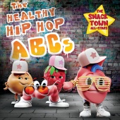 The Snack Town All-Stars - The Healthy Hip-Hop ABCs