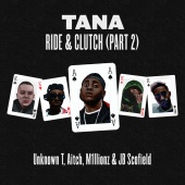 Tana & Unknown T & Aitch & M1llionz & JB Scofield - Ride & Clutch, Pt. 2