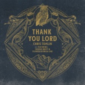 Chris Tomlin - Thank You Lord (feat. Thomas Rhett, Florida Georgia Line)