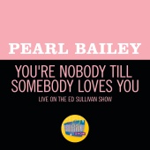 Pearl Bailey - You're Nobody Till Somebody Loves You [Live On The Ed Sullivan Show, November 2, 1969]