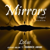 Lotus & Glasses Malone - Mirrors (Thuggin) (feat. Kendrick Lamar) [Lotus & ADroiD Mix]