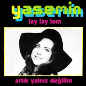Yasemin Kumral - Lay Lay Lom / Artık Yalnız Değilim