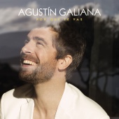 Agustín Galiana - Por Que Te Vas