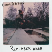 Chris Kläfford - Remember When