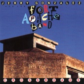 Jerry Gonzales & The Fort Apache Band - Crossroads
