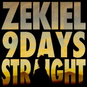 ZEKIEL - 9 Days Straight