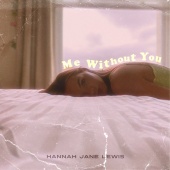 Hannah Jane Lewis - Me Without You
