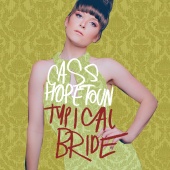 Cass Hopetoun - Typical Bride