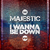 Majestic - I Wanna Be Down [Majestic VIP Edit]