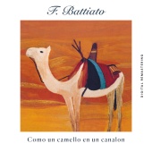 Franco Battiato - Como Un Camello En Un Canalon [Remastered]