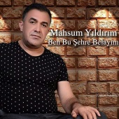 Mehmet Mahsum Yıldırım - Ben Bu Şehre Belayım