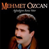 Mehmet Özcan - Ağladığım Bana Yeter
