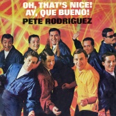 Pete Rodríguez - Oh That's Nice!