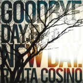 Ryuta Koshino - Goodbye Day, Brand New Day.
