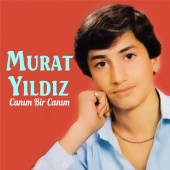 Murat Yıldız - Canım Bir Canım