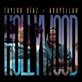 Taylor Díaz & Akapellah - Hollywood