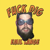 Emil Lange - Fuck Dig (feat. Tobias Rahim)