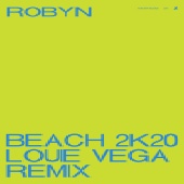 Robyn - Beach2k20 [Louie Vega Remix]