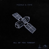 Pizzolo & CNTR - All Of You Tonight [Extended]