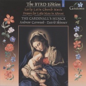 The Cardinall's Musick & Andrew Carwood & David Skinner - Byrd: Early Latin Church Music; Propers for Lady Mass in Advent (Byrd Edition 1)