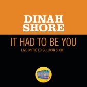 Dinah Shore - It Had To Be You [Live On The Ed Sullivan Show, January 29, 1950]