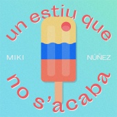 Miki Núñez - Un Estiu Que No S'Acaba