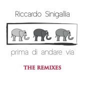 Riccardo Sinigallia - Prima Di Andare Via [The Remixes]