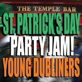 Young Dubliners - St. Patrick's Day Party Jam!