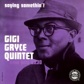 Gigi Gryce Quintet - Saying Somethin'!