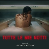 Yakamoto Kotzuga - Tutte Le Mie Notti [Original Motion Picture Soundtrack]
