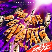 Zeds Dead - We Are Deadbeats [Vol. 4/Deluxe]