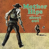The Mother Hips - Shoot Out