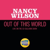 Nancy Wilson - Out Of This World [Live On The Ed Sullivan Show, November 24, 1968]