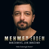 Mehmet Erdem - Eskidendi Çok Eskiden