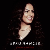 Ebru Hançer - Yanar Ağlarım