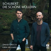 David Greco & Erin Helyard - Schubert: Die schöne Müllerin