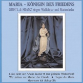 Gretl & Franz - Maria - Königin des Friedens