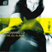 Enzo Gragnaniello - Oltre gli alberi