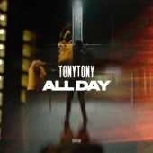 Tony Tony - All Day