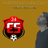 Ekrem Düzgünoğlu - Erzincan Spor Marşı