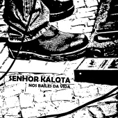 Senhor Kalota - Nos Bailes Da Vida