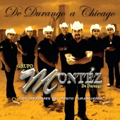 Grupo Montéz De Durango - De Durango A Chicago