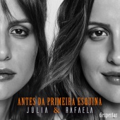 Julia & Rafaela - Antes Da Primeira Esquina [Ao Vivo Em São Paulo / 2019]