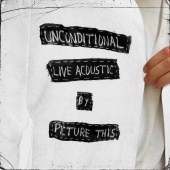 Picture This - Unconditional [Live Acoustic]